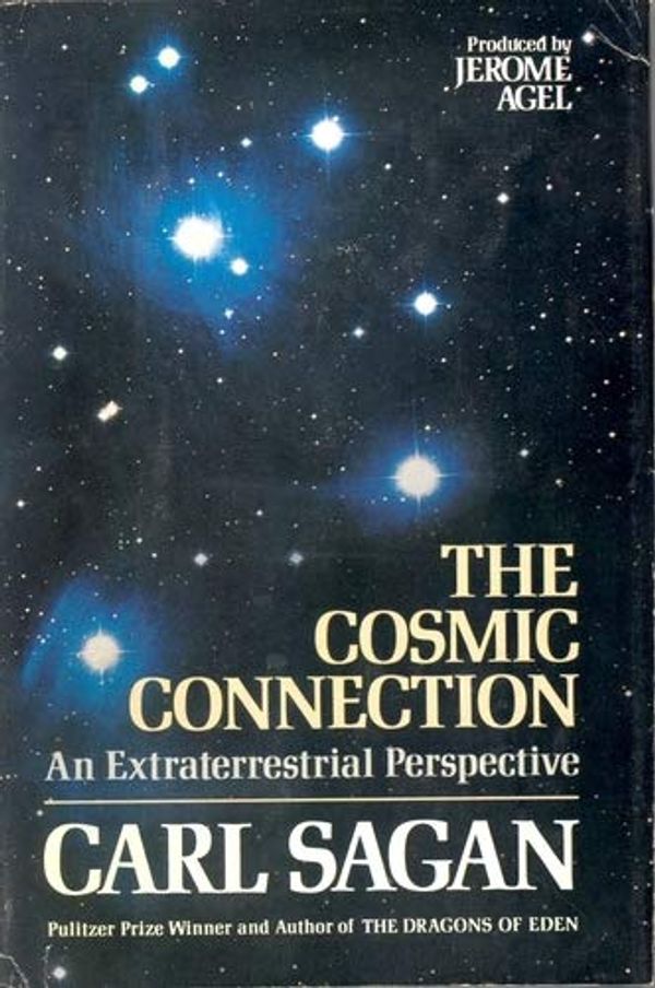 Cover Art for B000MUGTDU, Carl Sagan's Cosmic Connection: An Extraterrestrial Perspective by Carl Sagan, Jerome Agel