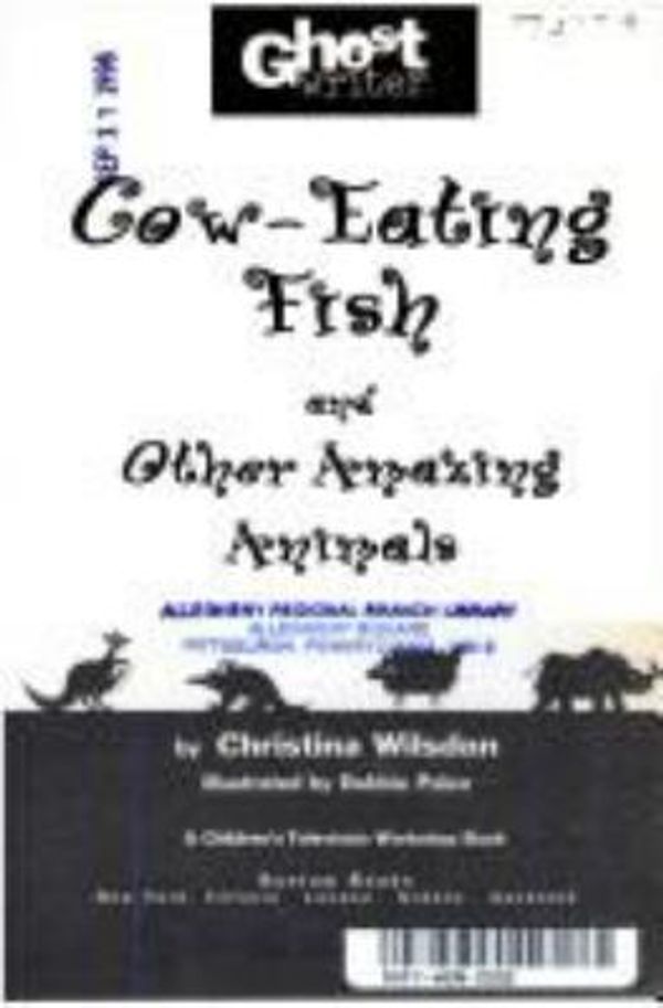 Cover Art for 9780553483185, COW-EATING FISH AND OTHER AMAZING ANIMAL (Ghostwriter) by Christina Wilsdon