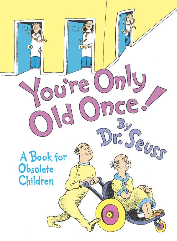 Cover Art for 9780394551906, You'RE Only Old Once by Dr. Seuss