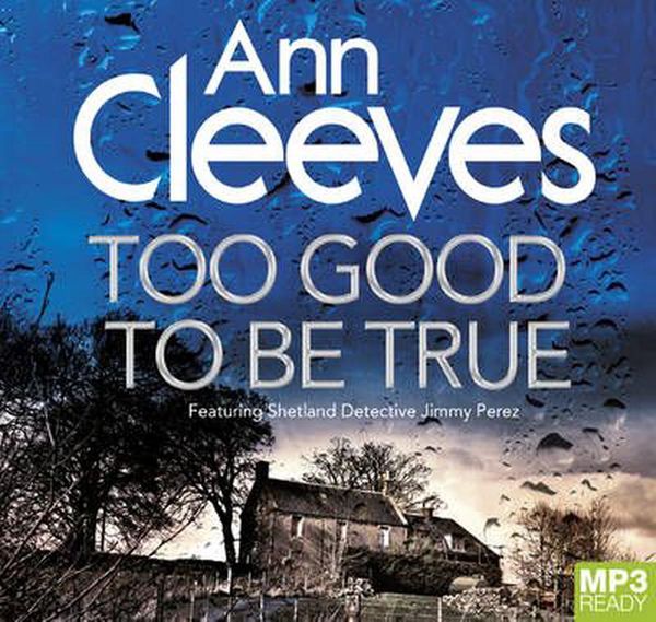 Cover Art for 9781509849802, Too Good To Be True by Ann Cleeves