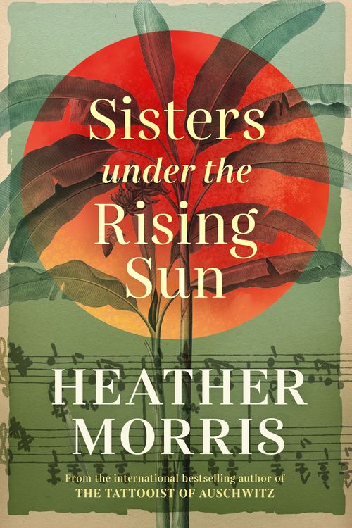 Cover Art for 9781760688356, Sisters Under the Rising Sun by Heather Morris