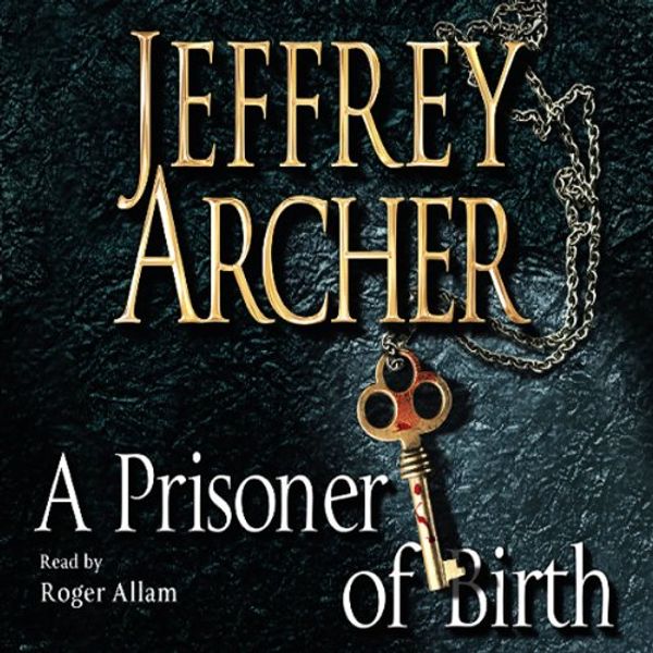 Cover Art for B00NE4BZT4, A Prisoner of Birth by Jeffrey Archer