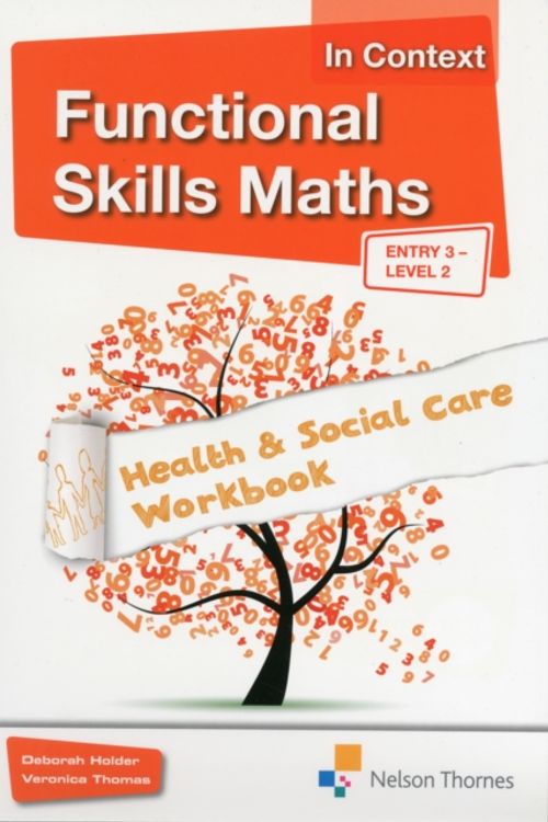 Cover Art for 9781408518335, Functional Skills Maths in Context - Health & Social Care Workbook Entry 3 - Level 2 by Debbie Holder, Veronica Thomas