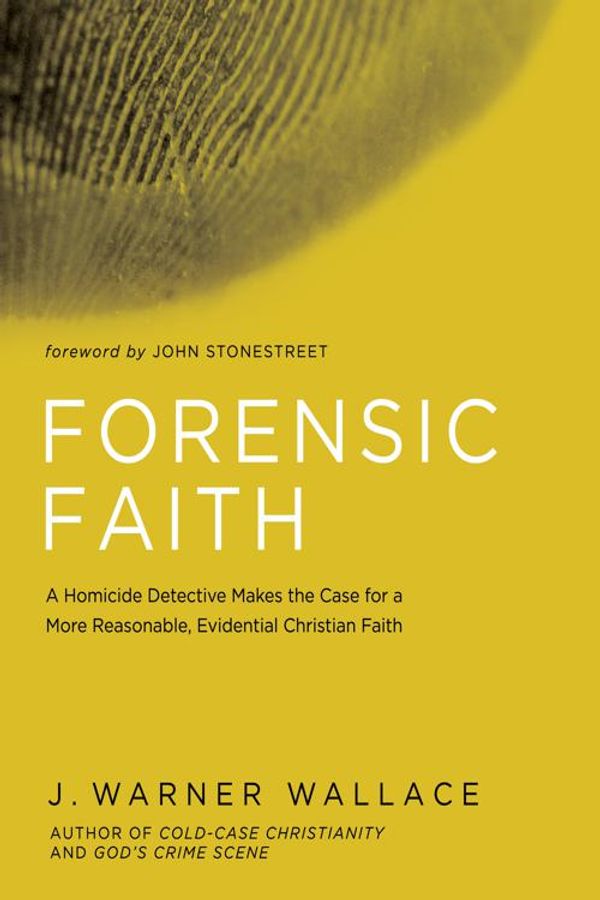 Cover Art for 9780781414180, Forensic Faith by J. Warner Wallace