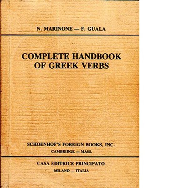 Cover Art for 9780877740018, Complete Handbook of Greek Verbs by N. Marinone, F. Guala