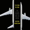Cover Art for 9780593454732, Flying Blind by Peter Robison