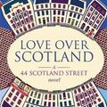 Cover Art for 9781405511292, Love Over Scotland by Alexander McCall Smith
