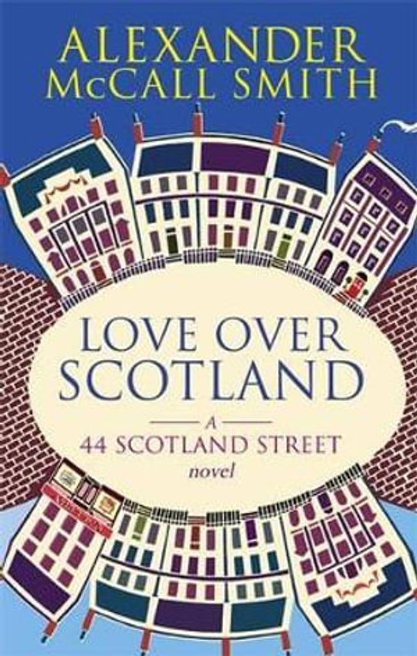 Cover Art for 9781405511292, Love Over Scotland by Alexander McCall Smith