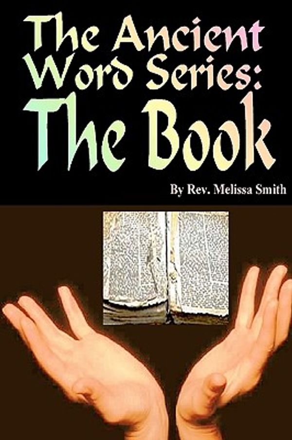 Cover Art for 9781438249728, The Ancient Word Series: The Book by Rev Melissa Smith