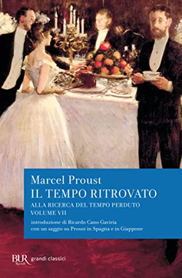 Cover Art for 9788817169578, Alla ricerca del tempo perduto. Il tempo ritrovato. con un saggio su «Proust in Spagna e in Giappone» by Marcel Proust