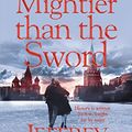 Cover Art for 9781447287988, Mightier Than the Sword a by Jeffrey Archer