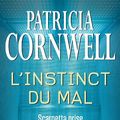 Cover Art for 9782890773790, INSTINCT DU MAL (L') : SCARPETTA PRISE AU PIÈGE DES MÉDIAS by Patricia Cornwell