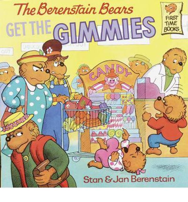 Cover Art for 9780812470086, The Berenstain Bears Get the Gimmies by Stan Berenstain, Jan Berenstain