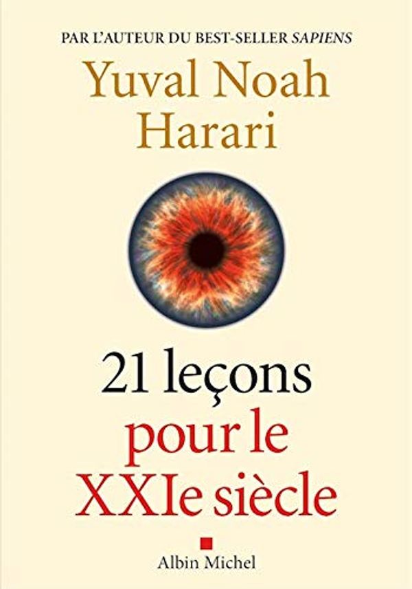 Cover Art for 9781547907731, 21 Lecons pour le XXIeme siecle [ 21 Lessons for the 21st Century ] (French Edition) by Yuval Noah Harari