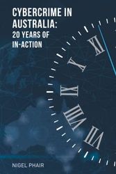 Cover Art for 9798751515478, Cybercrime in Australia: 20 years of in-action by Phair, Mr Nigel