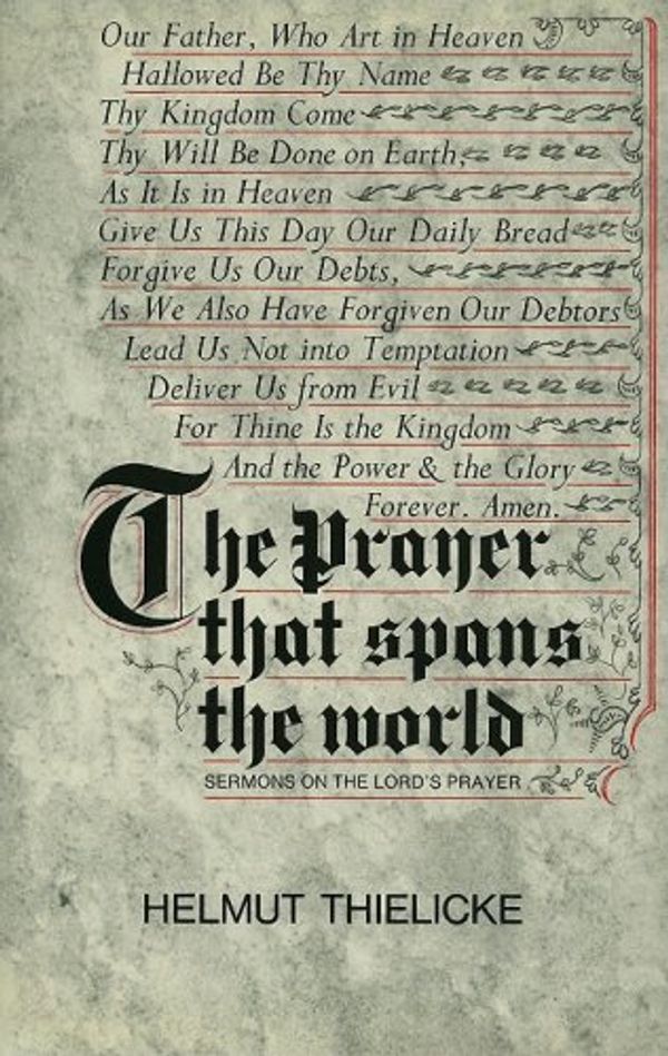 Cover Art for 9780227676714, Prayer That Spans the World by Helmut Thielicke