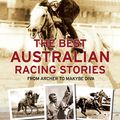 Cover Art for 9781742370903, The Best Australian Racing Stories by Jim Haynes
