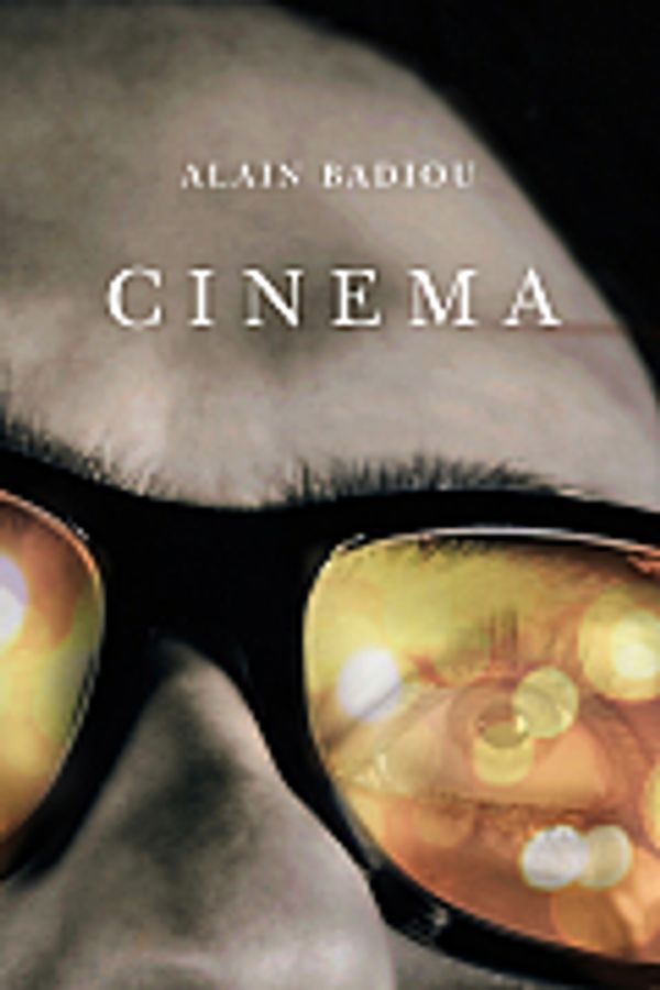 Cover Art for 9780745655680, Cinema by Alain Badiou