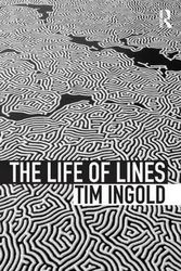 Cover Art for 9780415576864, The Life of Lines by Tim Ingold