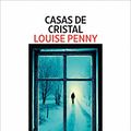 Cover Art for 9788418968839, Casas de cristal (Inspector Armand Gamache 13) by Louise Penny