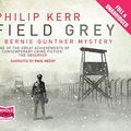Cover Art for 9781407471730, Field Grey by Philip Kerr
