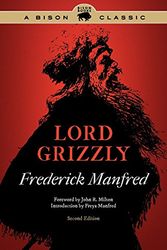 Cover Art for 9780803235236, Lord Grizzly by Frederick Manfred