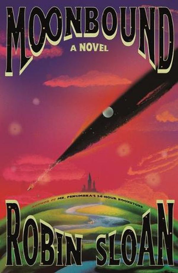 Cover Art for 9780374610609, Moonbound: A Novel by Robin Sloan