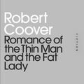 Cover Art for 9780141195926, Romance of the Thin Man and the Fat Lady: Mini Modern Classics by Coover Robert