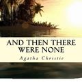 Cover Art for 9781461139362, And Then There Were None by Agatha Christie