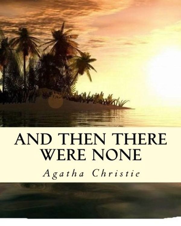 Cover Art for 9781461139362, And Then There Were None by Agatha Christie