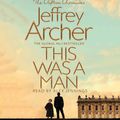Cover Art for 9781529023763, This Was a Man (The Clifton Chronicles) by Jeffrey Archer