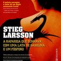 Cover Art for 9789892303451, A Rapariga Que Sonhava Com Uma Lata De Gasolina E Um Fosforo by Stieg Larsson