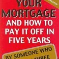 Cover Art for 9781740510905, Your Mortgage and How to Pay It off in Five Years : By Someone Who Did It in Three by Anita Bell