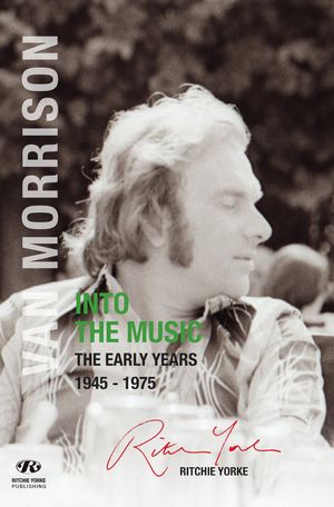 Cover Art for 1230000803144, Van Morrison: Into the Music by Ritchie Yorke