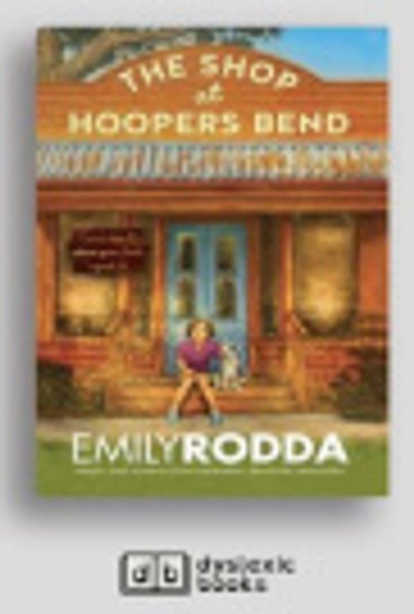 Cover Art for 9781525294303, The Shop At Hoopers Bend by Emily Rodda