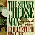 Cover Art for B00817NI26, The Stinky Cheese Man and Other Fairly Stupid Tales by Jon & lane smith Scieszka