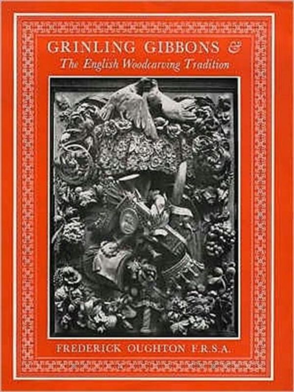 Cover Art for 9780854420827, Grinling Gibbons and the English Woodcarving Tradition by Frederick Oughton