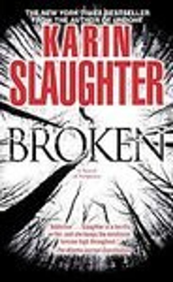Cover Art for B004P9NHZC, Broken: A Novel of Suspense [Mass Market Paperback] by Karin Slaughter