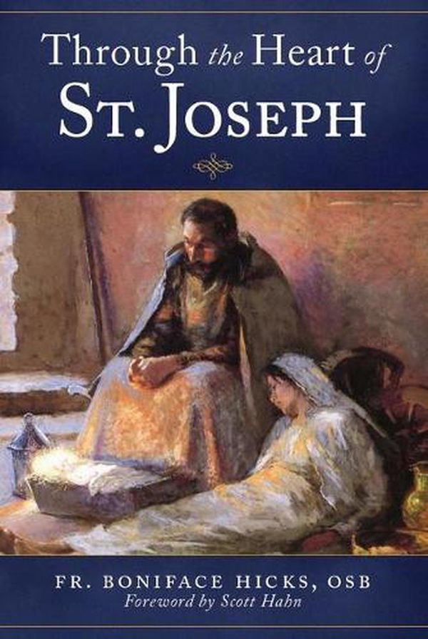 Cover Art for 9781645850946, Through the Heart of St. Joseph by Boniface Hicks