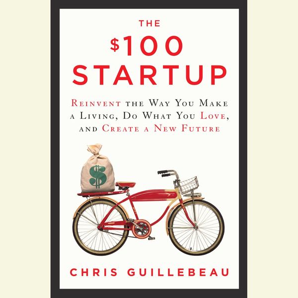 Cover Art for 9780449010020, The $100 Startup by Chris Guillebeau