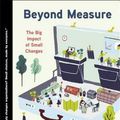 Cover Art for 9781476784908, Beyond Measure: The Big Impact of Small Changes by Margaret Heffernan