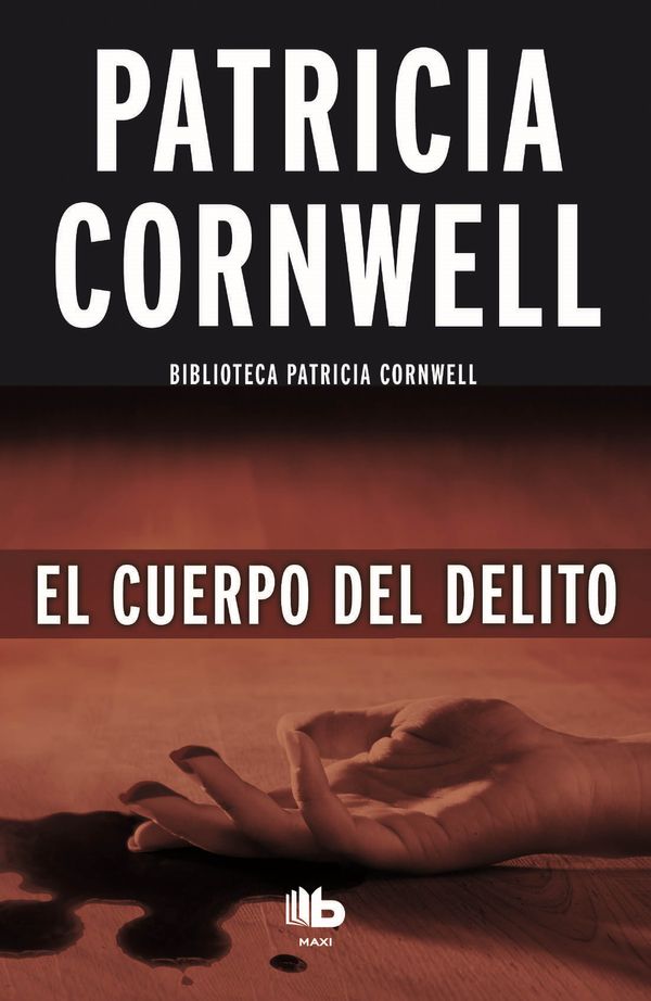 Cover Art for 9788490702956, El Cuerpo del Delito by Patricia Cornwell