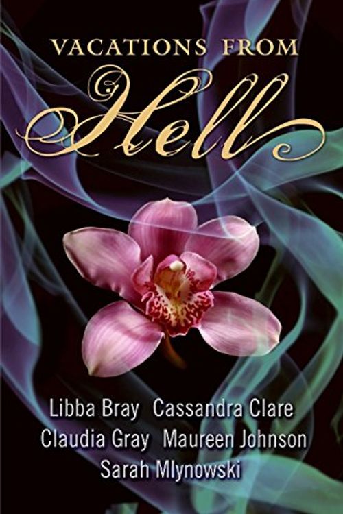 Cover Art for 9780061688737, Vacations from Hell by Libba Bray, Cassandra Clare, Claudia Gray, Maureen Johnson, Sarah Mlynowski