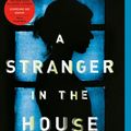 Cover Art for 9780735221147, A Stranger in the House by Shari Lapena