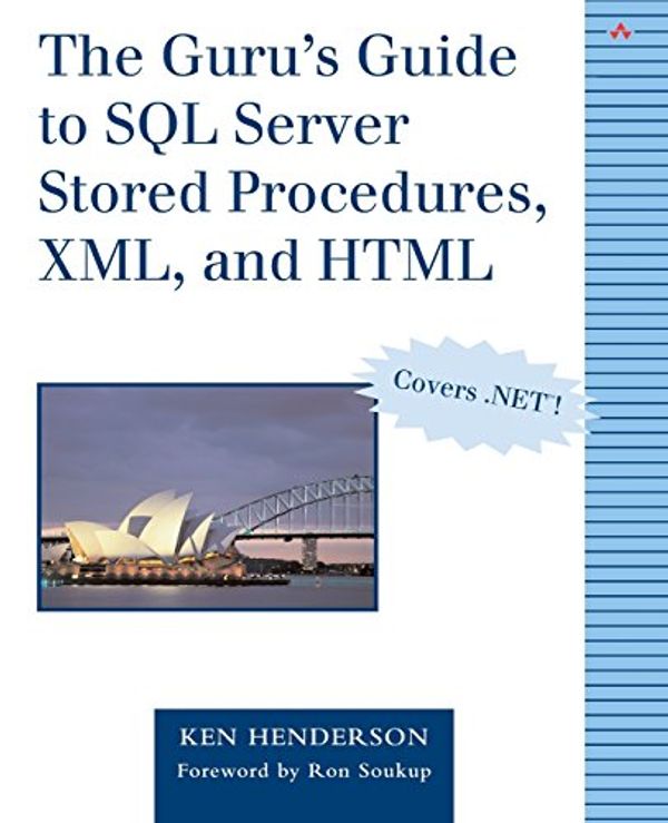 Cover Art for 9780201700466, The Guru’s Guide to SQL Server(tm) Stored Procedures, XML, and HTML [With CDROM] by Ken Henderson
