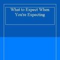 Cover Art for 9780861885466, What to Expect When You're Expecting by Arlene Eisenberg, Heidi E. Murkoff, Sandee E. Hathaway, Arlene Eisenburg, Sandra Eisenbierg
