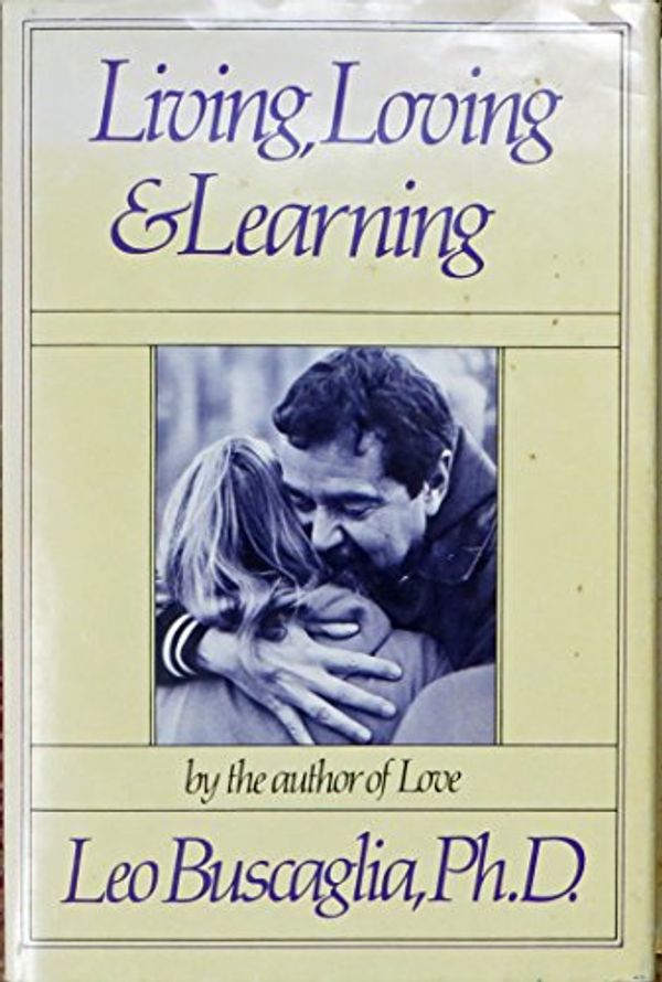 Cover Art for 9780030615528, Living, Loving and Learning by Leo Buscaglia