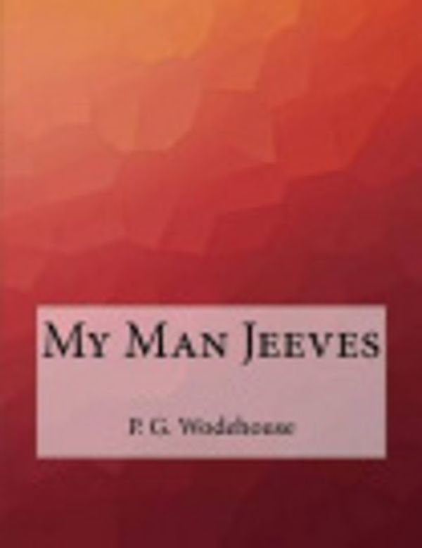 Cover Art for 9781517317386, My Man Jeeves by P.G. Wodehouse