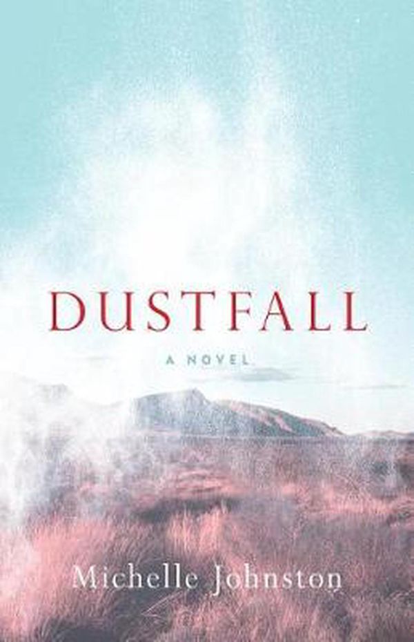 Cover Art for 9781742589640, DustfallA Novel by Michelle Johnston