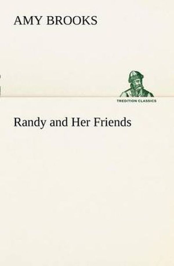 Cover Art for 9783849187224, Randy and Her Friends by Amy Brooks